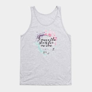 I Move the Stars - Eyesasdaggers Tank Top